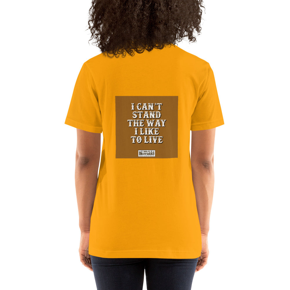 I Can't Stand the way I Like to Live Women t-shirt