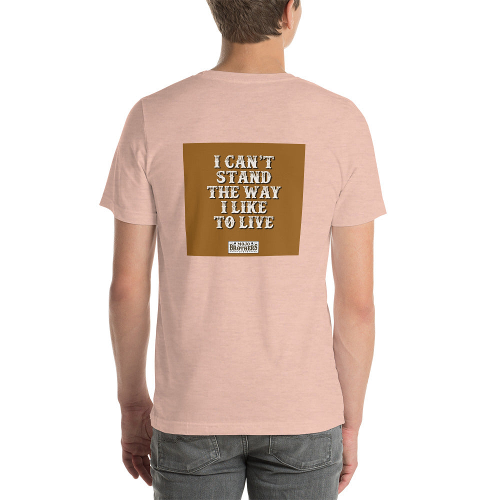 I Can't Stand the way I Like to Live Men t-shirt