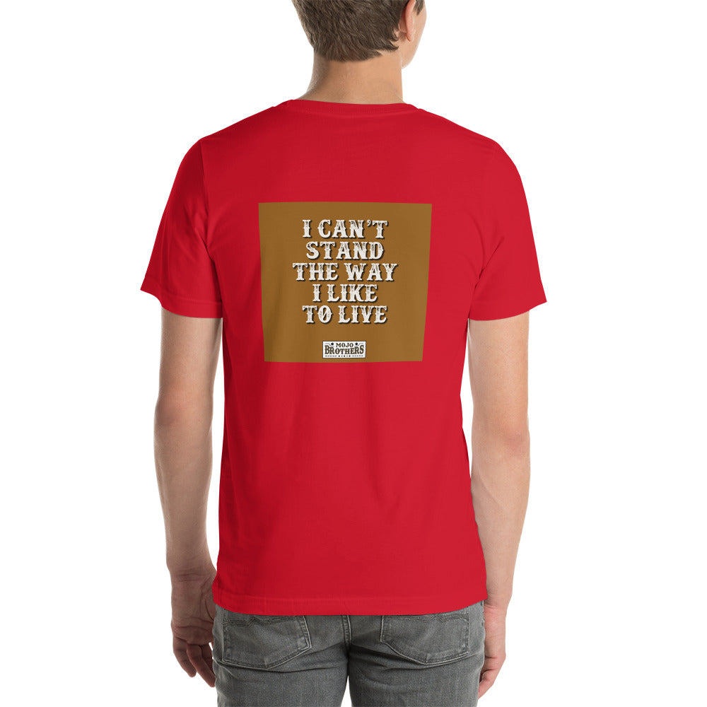 I Can't Stand the way I Like to Live Men t-shirt